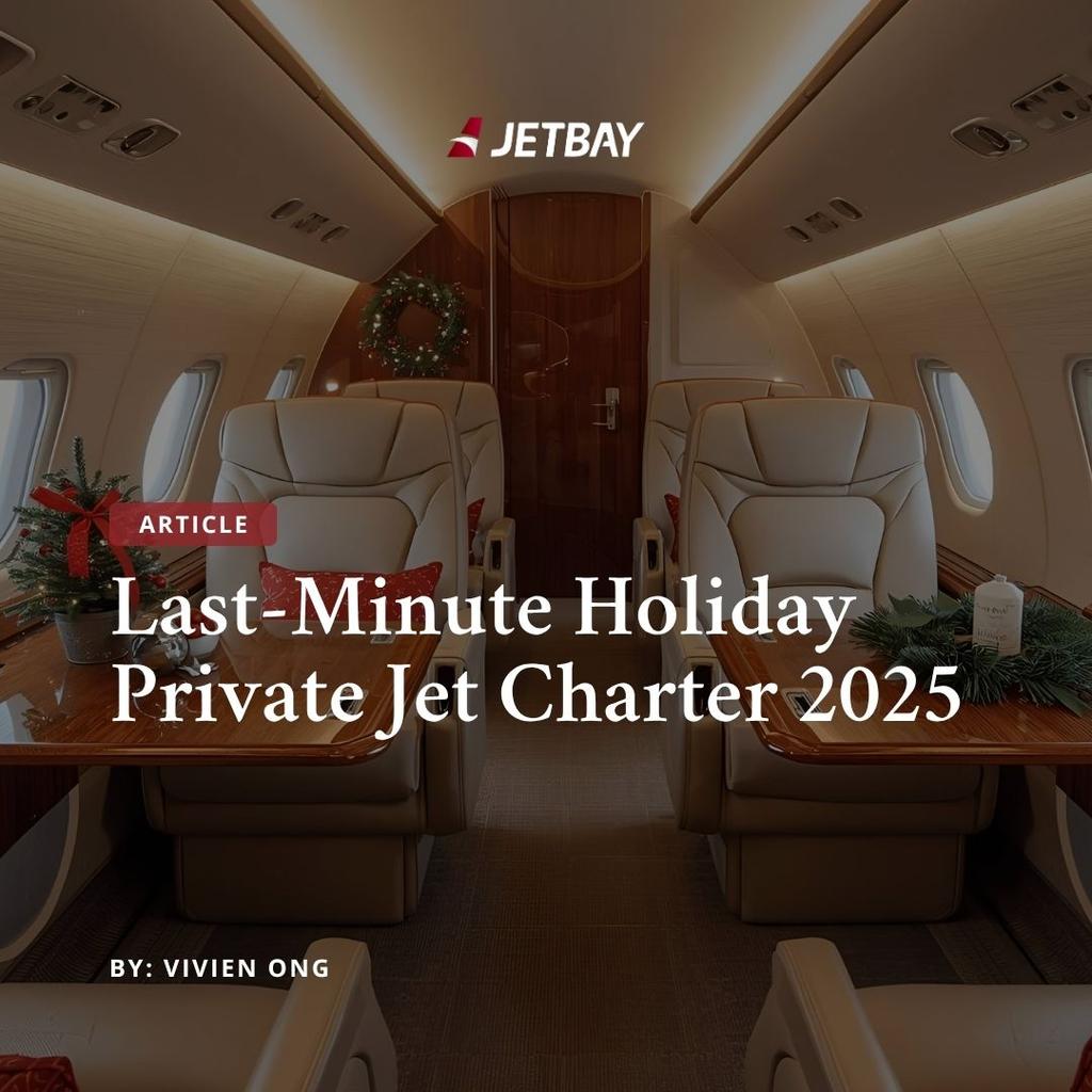 Last-Minute Holiday Travel by Private Jet: How to Fly Comfortably This Christmas
