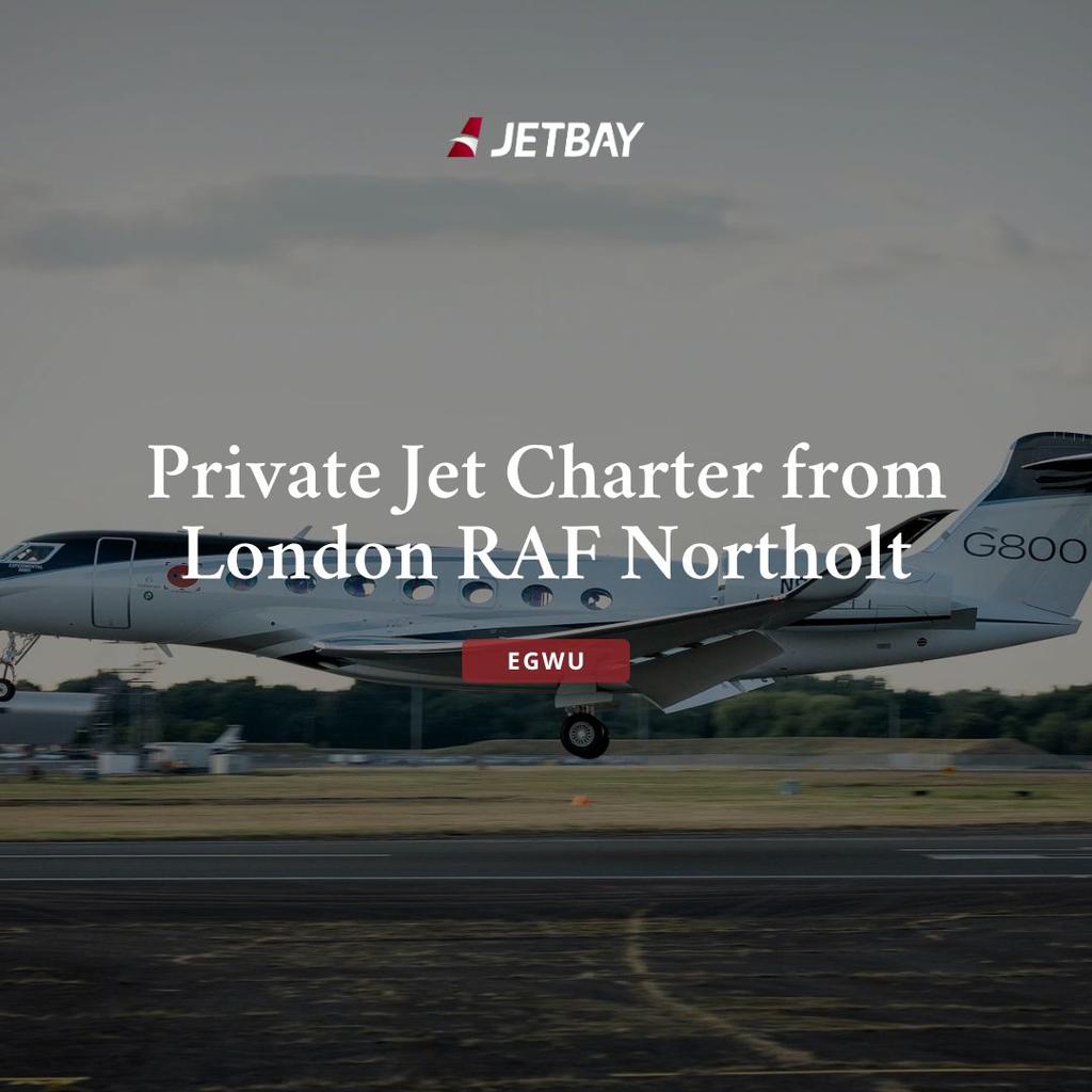 Private Jet Charter from London RAF Northolt (EGWU)